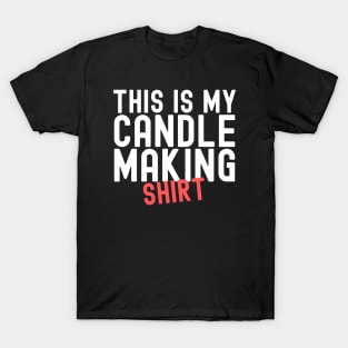 This Is My Candle Making Shirt T-Shirt